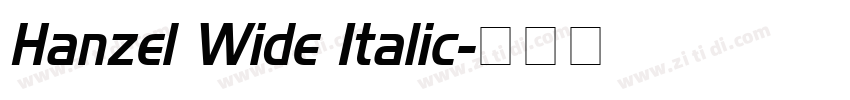 Hanzel Wide Italic字体转换